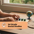 Child playing with blocks on a table with a globe in the background, labeled '1st Grade Social Studies'.