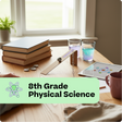 Educational setup with books, a tablet, and a cup on a table with '8th Grade Physical Science' text overlay.
