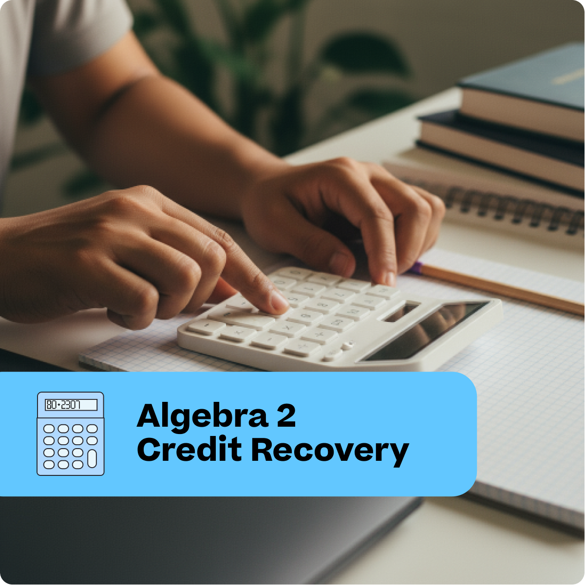 Person using a calculator with books and a plant in the background, labeled 'Algebra 2 Credit Recovery'.