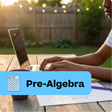 Person using a laptop with 'Pre-Algebra' text and calculator icon on a wooden table outdoors.